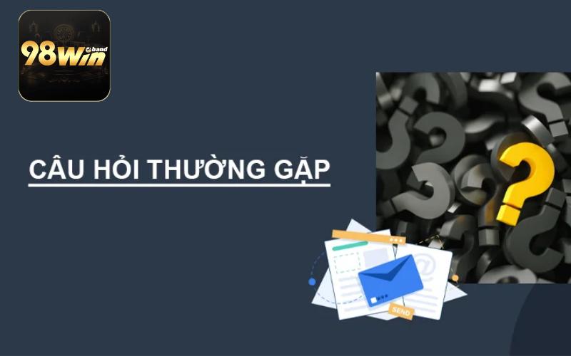 Điều Khoản 98Win 4 Các trường hợp thường gặp khi tìm hiểu về điều khoản nhà cái